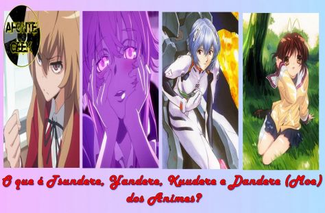 O que é Tsundere, Yandere, Kuudere e Dandere (Moe) dos Animes